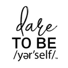 Dare to be /yer'self/ llc